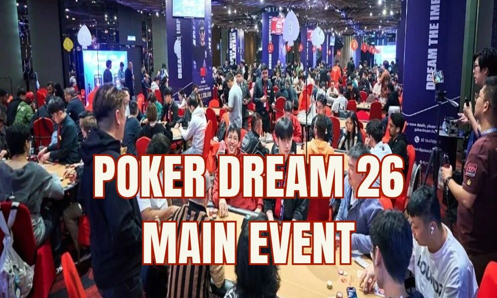 Main Event Poker Dream 26 Malaysia thu hút 1.266 Entries